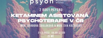 2 roky Psyonu: Ketaminem asistovaná psychoterapie v ČR
